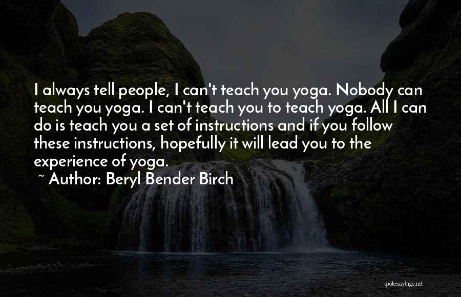 Follow And Lead Quotes By Beryl Bender Birch