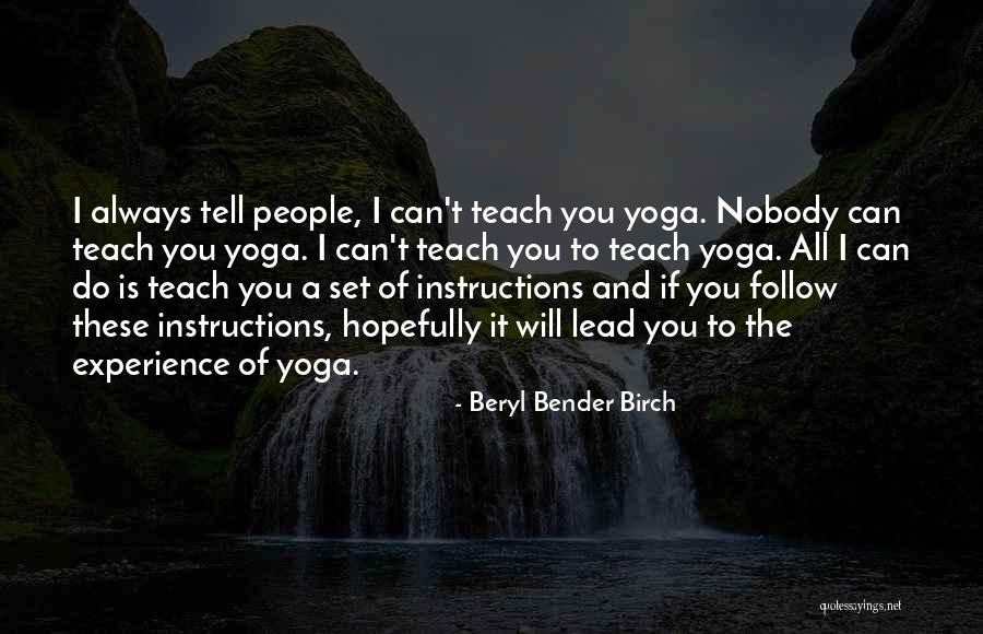 Follow And Lead Quotes By Beryl Bender Birch