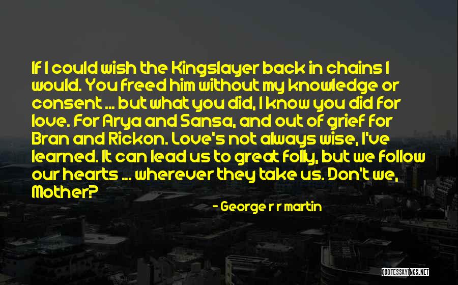 Follow And Lead Quotes By George R R Martin