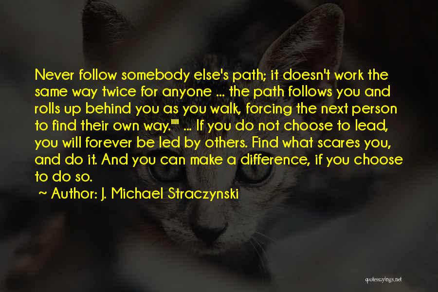 Follow And Lead Quotes By J. Michael Straczynski