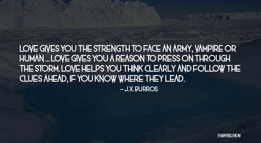 Follow And Lead Quotes By J.X. Burros