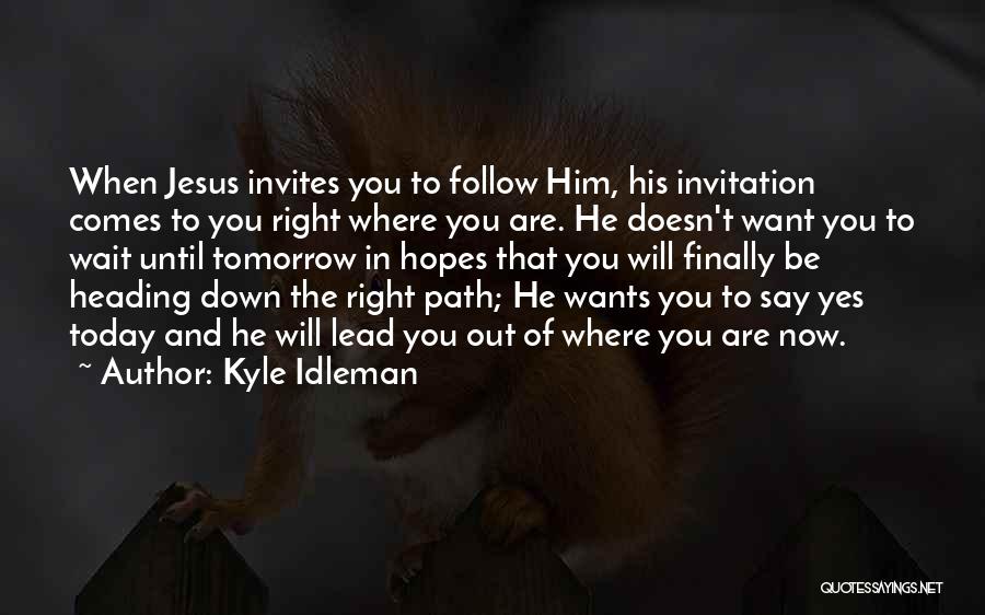 Follow And Lead Quotes By Kyle Idleman