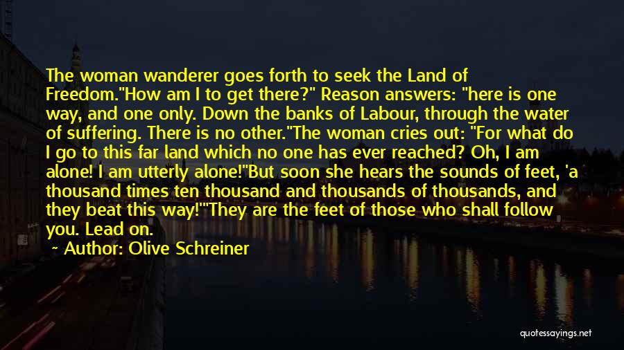 Follow And Lead Quotes By Olive Schreiner