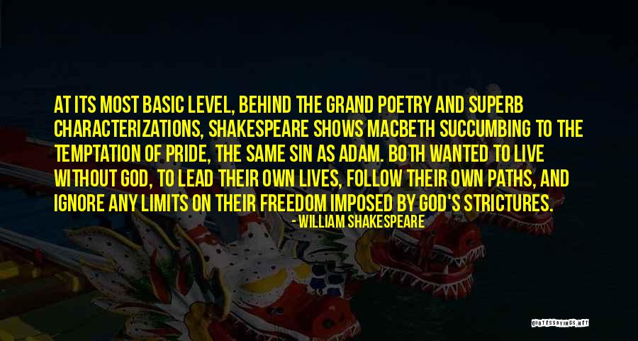 Follow Basic Quotes By William Shakespeare Follow Basic Quotes By William Shakespeare