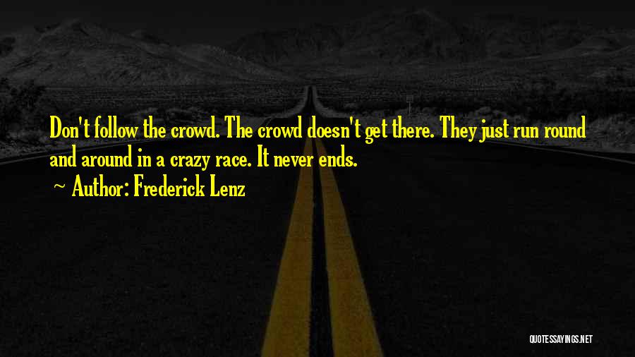 Follow Crowd Quotes By Frederick Lenz