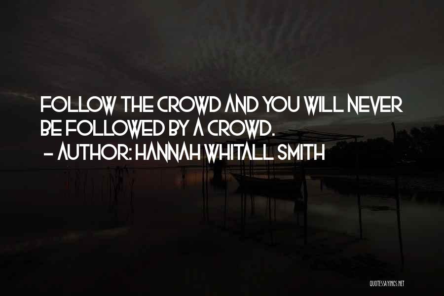 Follow Crowd Quotes By Hannah Whitall Smith