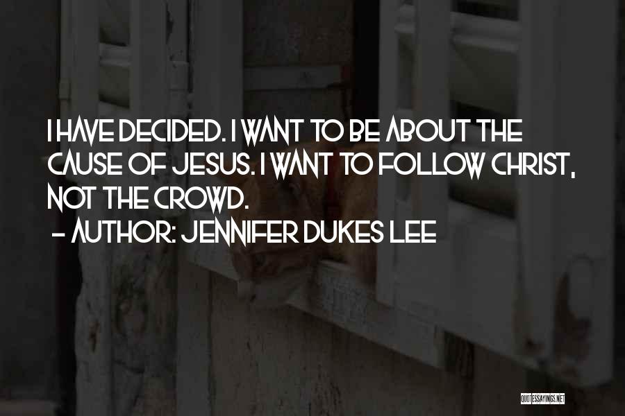 Follow Crowd Quotes By Jennifer Dukes Lee