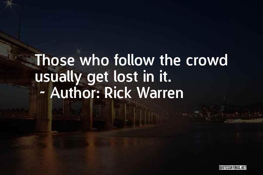 Follow Crowd Quotes By Rick Warren