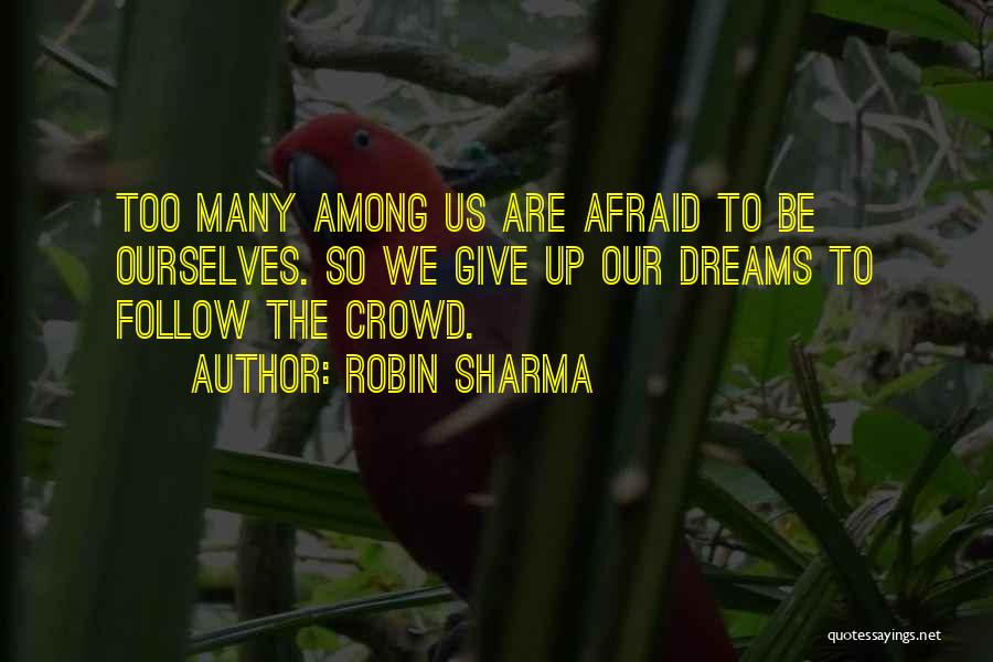 Follow Crowd Quotes By Robin Sharma