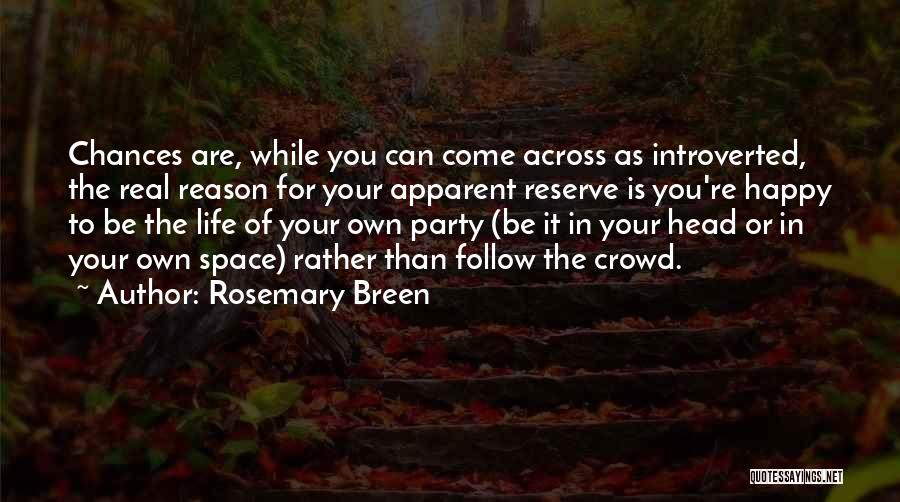 Follow Crowd Quotes By Rosemary Breen