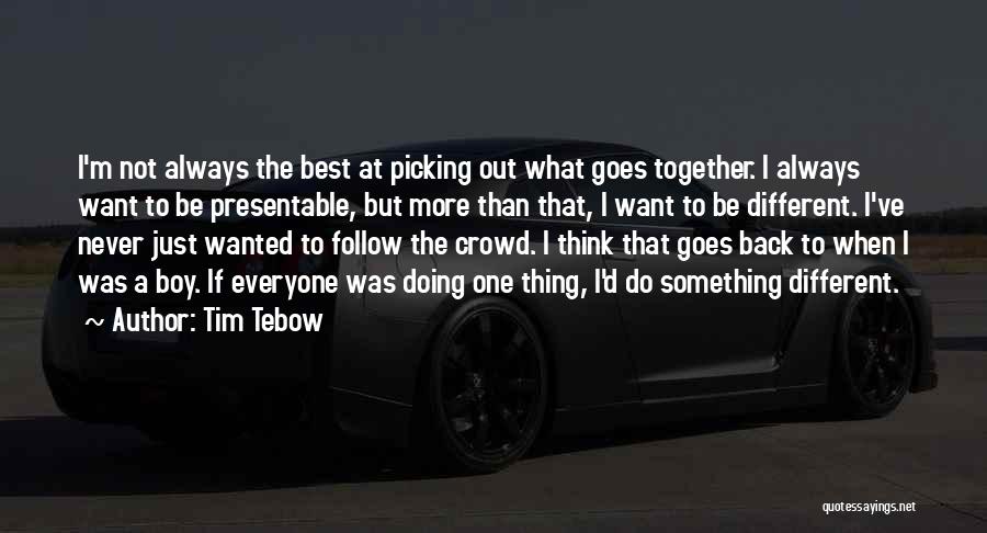 Follow Crowd Quotes By Tim Tebow