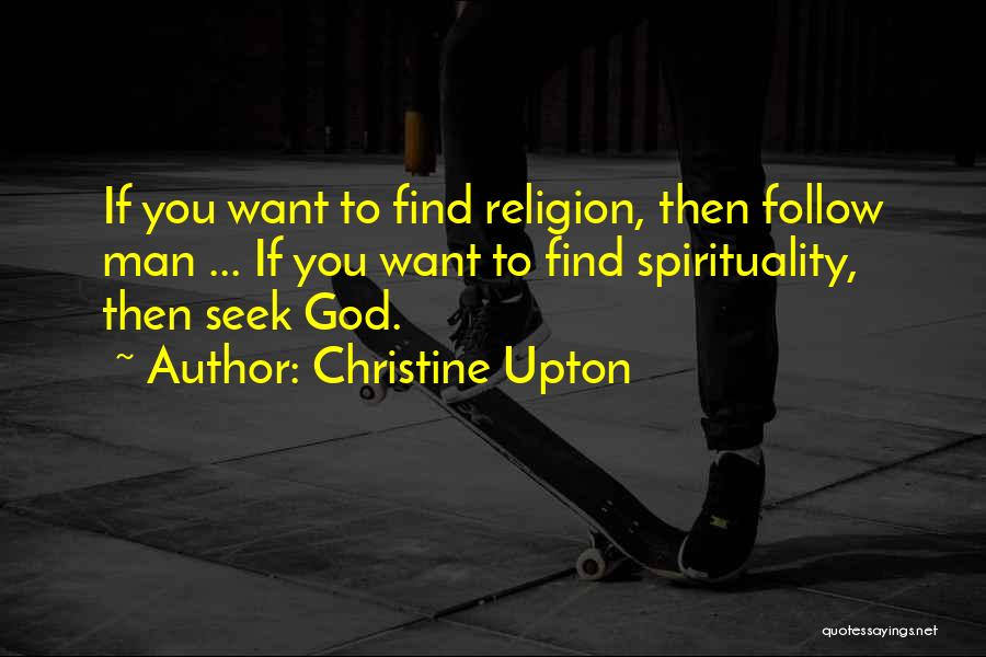 Follow God Not Man Quotes By Christine Upton