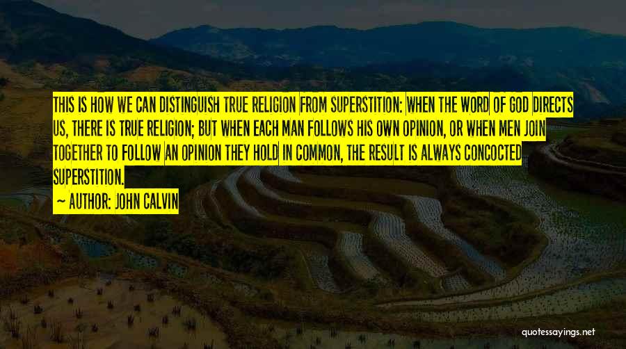 Follow God Not Man Quotes By John Calvin