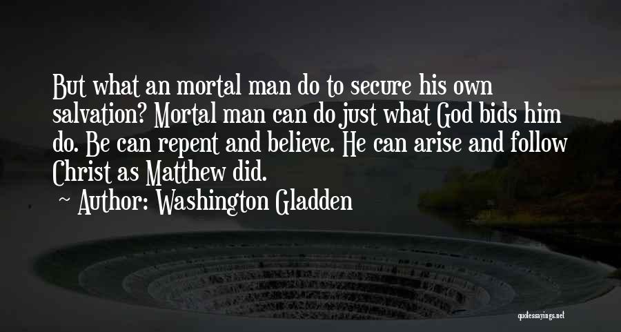 Follow God Not Man Quotes By Washington Gladden