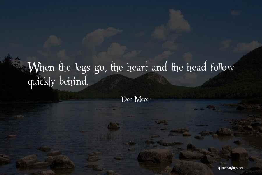 Follow Heart Or Head Quotes By Don Meyer Follow Heart Or Head Quotes By Don Meyer