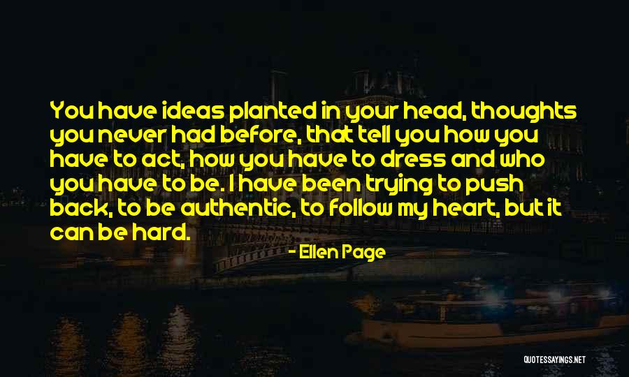 Follow Heart Or Head Quotes By Ellen Page Follow Heart Or Head Quotes By Ellen Page