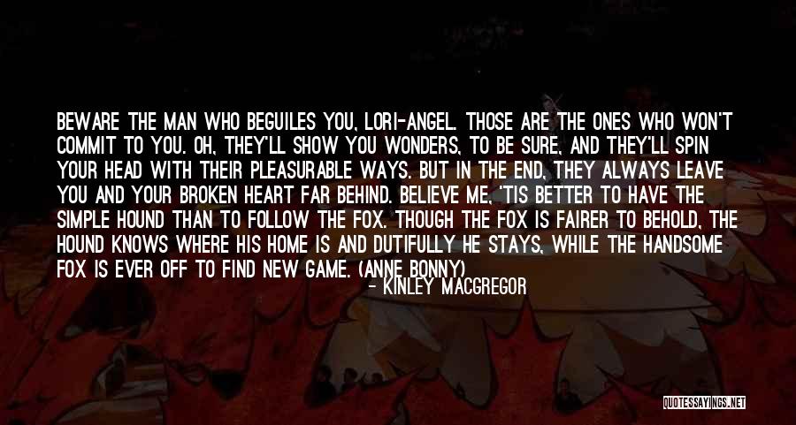 Follow Heart Or Head Quotes By Kinley MacGregor Follow Heart Or Head Quotes By Kinley MacGregor