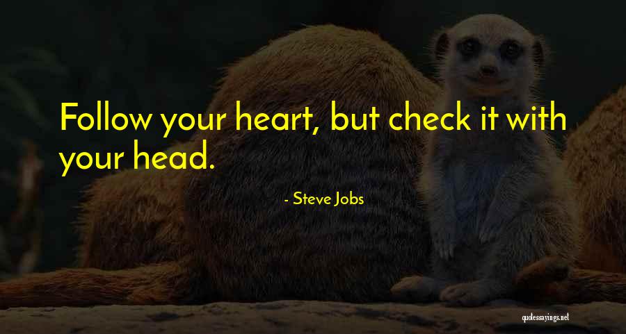 Follow Heart Or Head Quotes By Steve Jobs Follow Heart Or Head Quotes By Steve Jobs