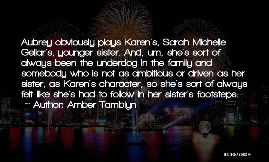 Follow In The Footsteps Quotes By Amber Tamblyn
