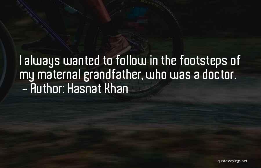 Follow In The Footsteps Quotes By Hasnat Khan