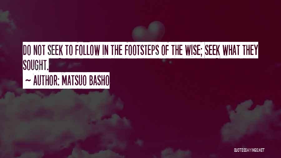 Follow In The Footsteps Quotes By Matsuo Basho