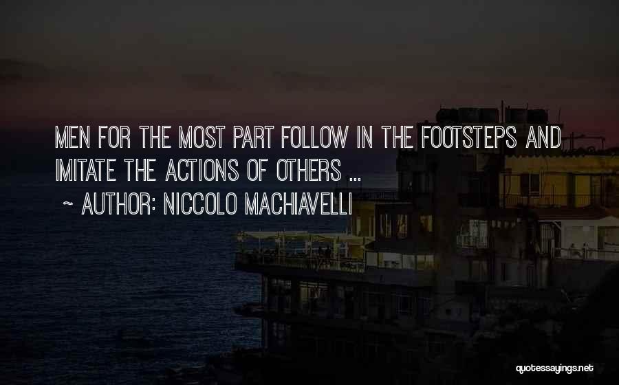 Follow In The Footsteps Quotes By Niccolo Machiavelli