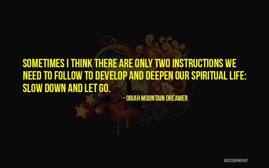 Follow Instructions Quotes By Oriah Mountain Dreamer Follow Instructions Quotes By Oriah Mountain Dreamer