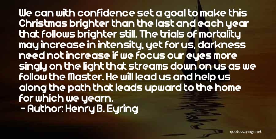 Follow Me Into The Light Quotes By Henry B. Eyring