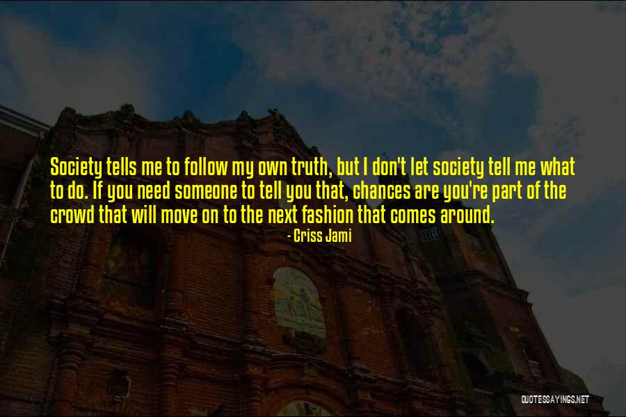 Follow My Rules Quotes By Criss Jami Follow My Rules Quotes By Criss Jami