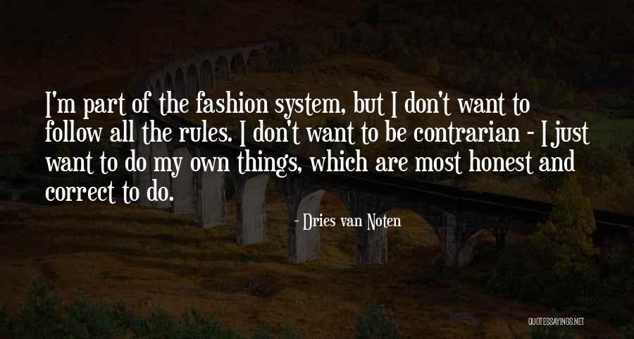 Follow My Rules Quotes By Dries Van Noten Follow My Rules Quotes By Dries Van Noten