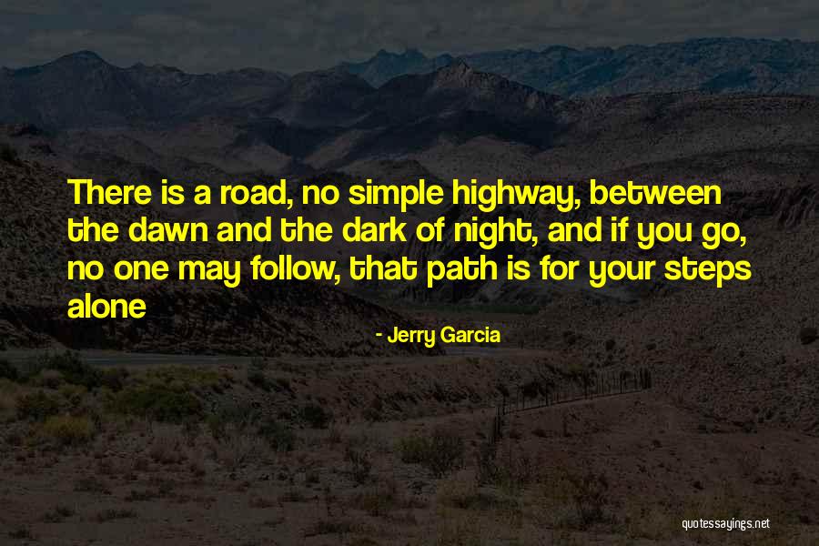 Follow My Steps Quotes By Jerry Garcia Follow My Steps Quotes By Jerry Garcia
