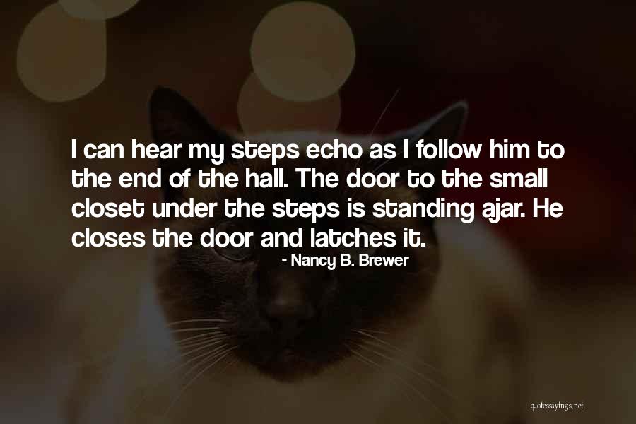 Follow My Steps Quotes By Nancy B. Brewer Follow My Steps Quotes By Nancy B. Brewer