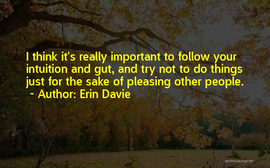 Follow Quotes By Erin Davie