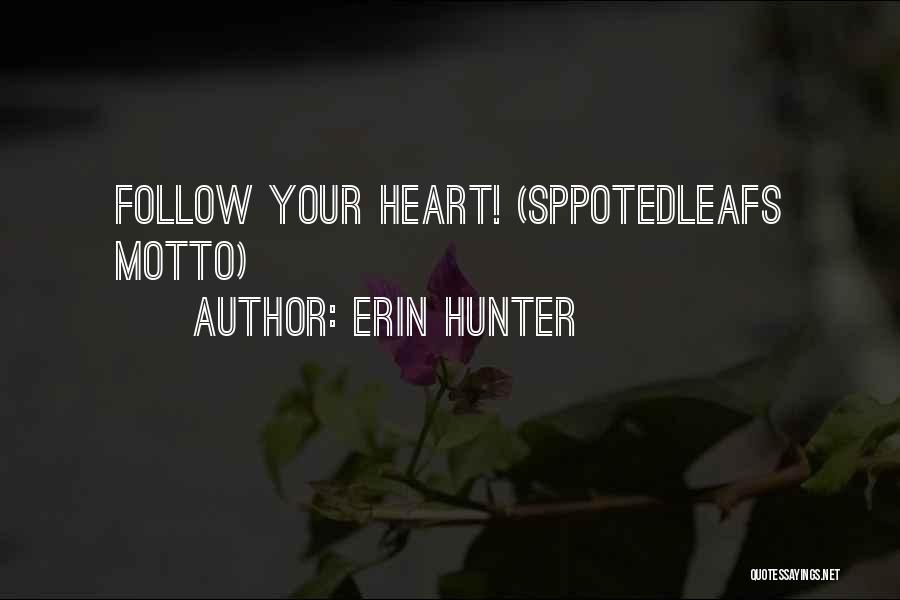 Follow Quotes By Erin Hunter
