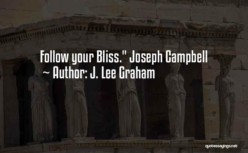 Follow Quotes By J. Lee Graham