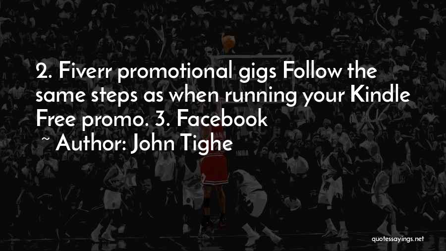 Follow Quotes By John Tighe
