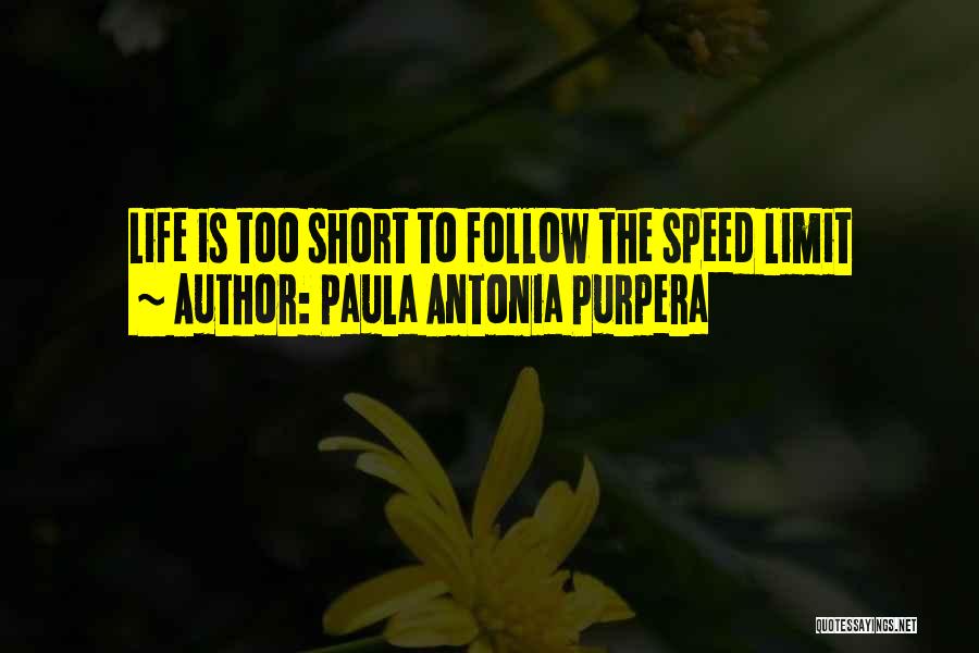 Follow Quotes By Paula Antonia Purpera