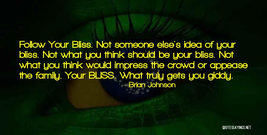 Follow The Crowd Quotes By Brian Johnson