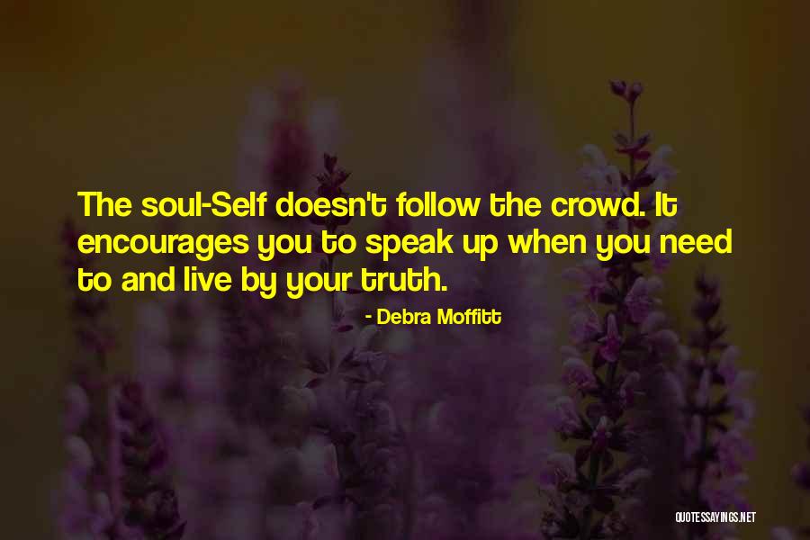 Follow The Crowd Quotes By Debra Moffitt