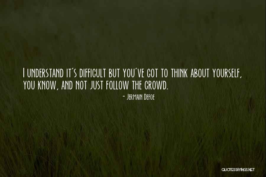 Follow The Crowd Quotes By Jermain Defoe