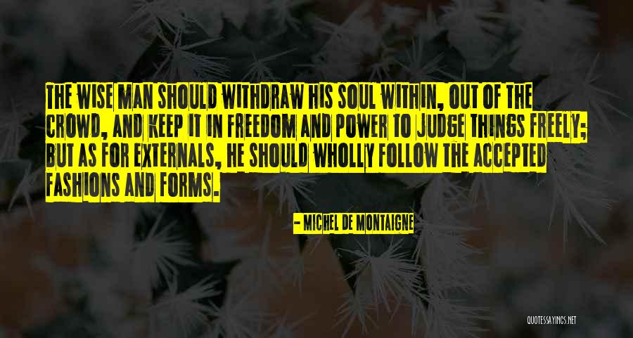 Follow The Crowd Quotes By Michel De Montaigne