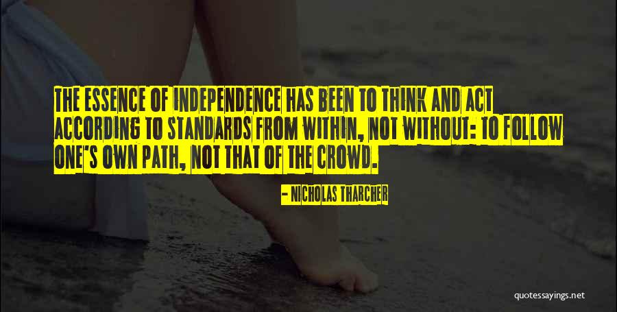 Follow The Crowd Quotes By Nicholas Tharcher