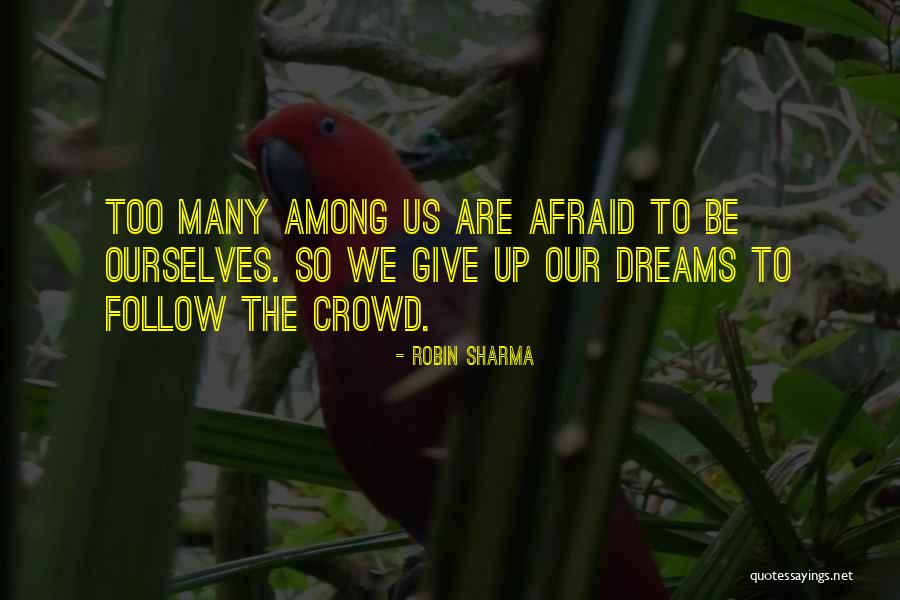 Follow The Crowd Quotes By Robin Sharma