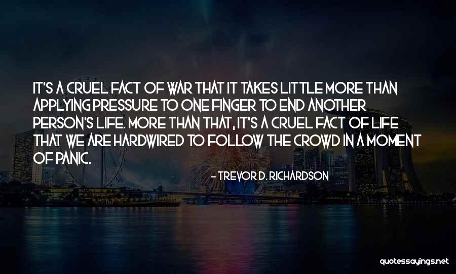 Follow The Crowd Quotes By Trevor D. Richardson