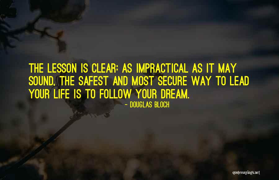 Follow The Dream Quotes By Douglas Bloch