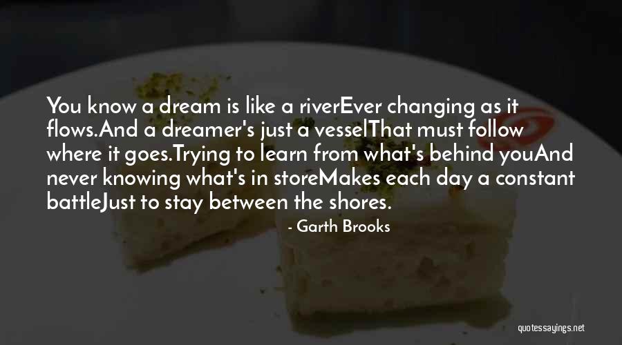 Follow The Dream Quotes By Garth Brooks