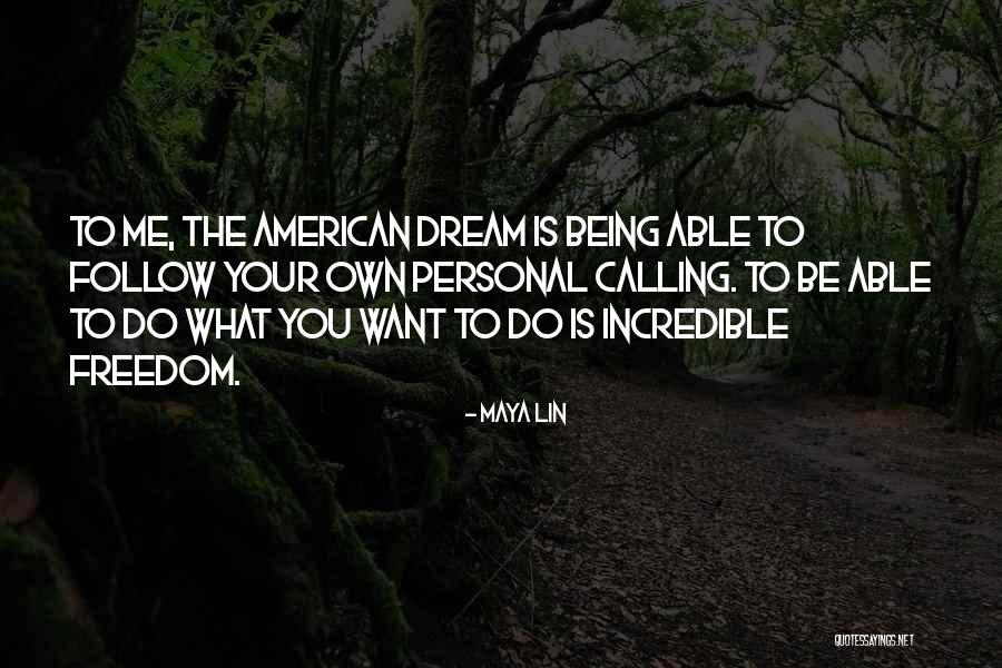 Follow The Dream Quotes By Maya Lin