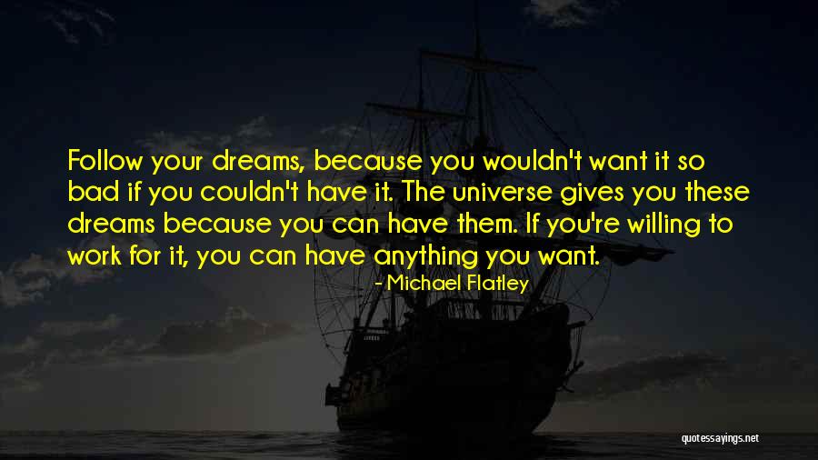 Follow The Dream Quotes By Michael Flatley