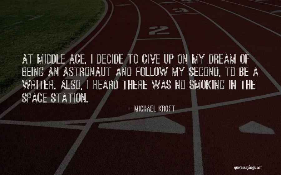 Follow The Dream Quotes By Michael Kroft