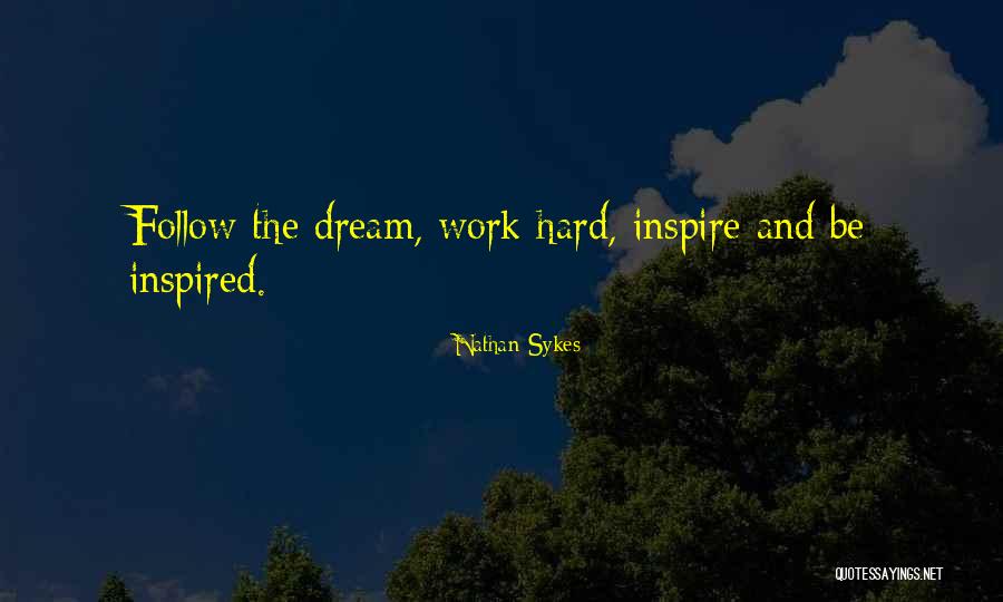 Follow The Dream Quotes By Nathan Sykes